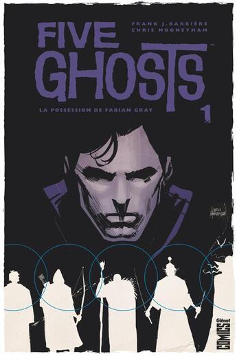 Couverture du livre « Five ghosts Tome 1 : la possession de Fabian Gray » de Frank J. Barbiere et Chris Mooneyham aux éditions Glenat Comics