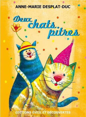 Couverture du livre « Deux chats pitres » de Anne-Marie Desplat-Duc aux éditions Eveil Et Decouvertes