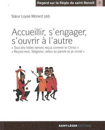 Couverture du livre « Accueillir, s'engager, s'ouvrir à l'autre » de Loyse Morard aux éditions Saint-leger