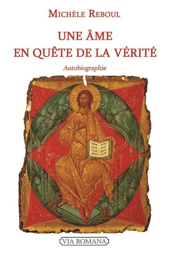 Couverture du livre « Une âme en quête de la vérité » de Michele Reboul aux éditions Via Romana