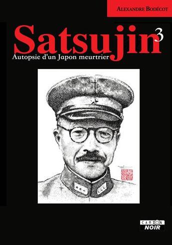 Couverture du livre « Satsujin 3 » de Bodecot Alexandre aux éditions Le Camion Blanc