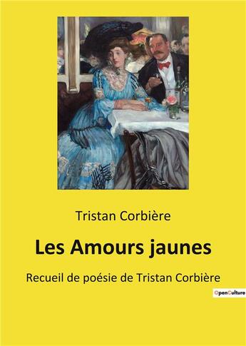 Couverture du livre « Les amours jaunes - recueil de poesie de tristan corbiere » de Corbiere Tristan aux éditions Culturea