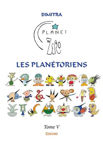 Couverture du livre « Les Planétoriens t.5 » de Dimitra Dimitra aux éditions Edilivre