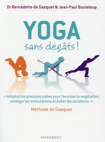 Couverture du livre « Yoga sans dégât » de Bernadette De Gasquet et Jean-Paul Bouteloup aux éditions Marabout