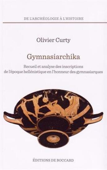 Couverture du livre « Gymnasiarchika. recueil et analyse des inscriptions de l'epoque hellenistique » de Olivier Curty aux éditions De Boccard