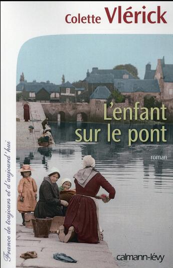 Couverture du livre « L'enfant sur le pont » de Colette Vlerick aux éditions Calmann-levy