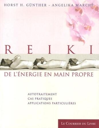 Couverture du livre « Rekii - De l'énergie en main propre » de Angelika Marché et Horst H. Gunther aux éditions Courrier Du Livre