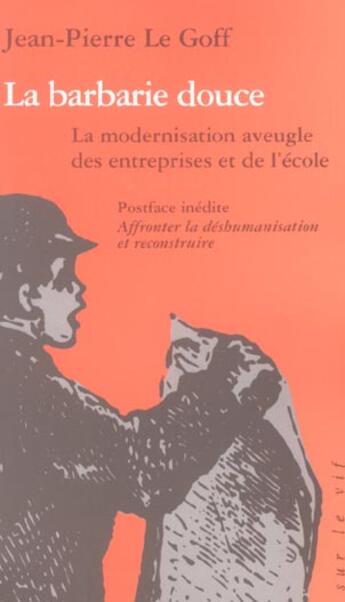 Couverture du livre « La barbarie douce » de Jean-Pierre Le Goff aux éditions La Decouverte