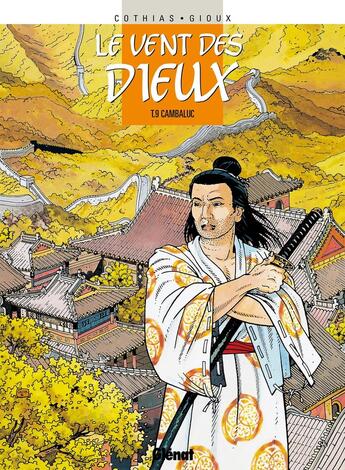 Couverture du livre « Le vent des dieux Tome 9 : Cambaluc » de Patrick Cothias et Thierry Gioux aux éditions Glenat