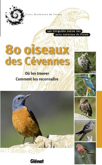 Couverture du livre « 80 oiseaux des Cévennes » de Parc National Des Ce aux éditions Glenat