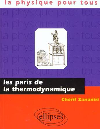 Couverture du livre « Paris de la thermodynamique (les) » de Cherif Zananiri aux éditions Ellipses