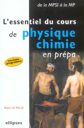 Couverture du livre « L'essentiel du cours de physique-chimie en prepa - de la mpsi a la mp » de Le Rille aux éditions Ellipses