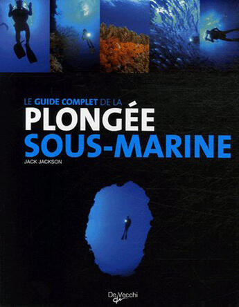 Couverture du livre « Guide complet de la plongée sous-marine » de Jack Jackson aux éditions De Vecchi