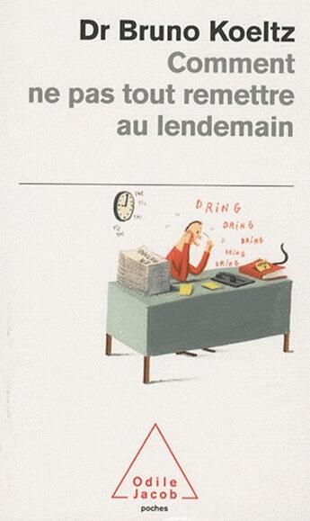 Couverture du livre « Comment ne pas tout remettre au lendemain » de Koeltz-B aux éditions Odile Jacob