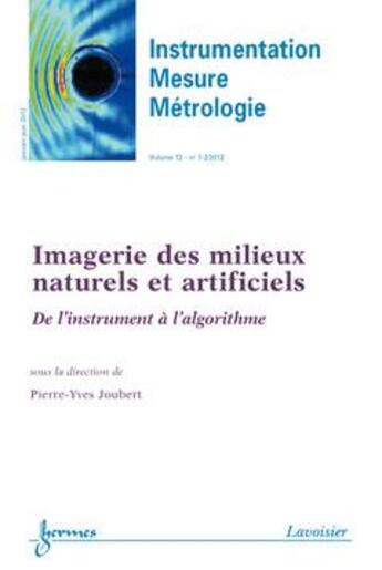 Couverture du livre « Imagerie des milieux naturels et artificiels de l'instrument a l'algorithme instrumentation mesure m » de Joubert aux éditions Hermes Science Publications