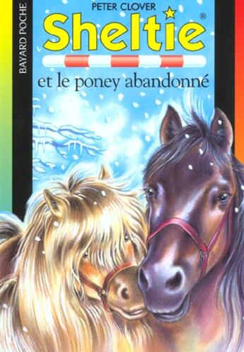 Couverture du livre « Sheltie T.13 ; Sheltie et le poney abandonné » de Peter Clover aux éditions Bayard Jeunesse