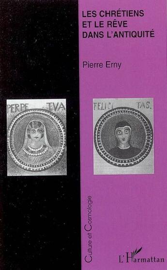 Couverture du livre « Les chrétiens et le rêve dans l'antiquité » de Pierre Erny aux éditions L'harmattan