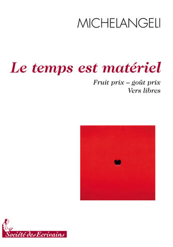 Couverture du livre « Le temps est matériel » de Juan De Michelangeli aux éditions Societe Des Ecrivains