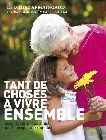 Couverture du livre « Tant de choses à vivre ensemble » de Didier Armaingaud aux éditions Cherche Midi