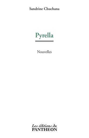 Couverture du livre « Pyrella » de Sandrine Chuchana aux éditions Editions Du Panthéon