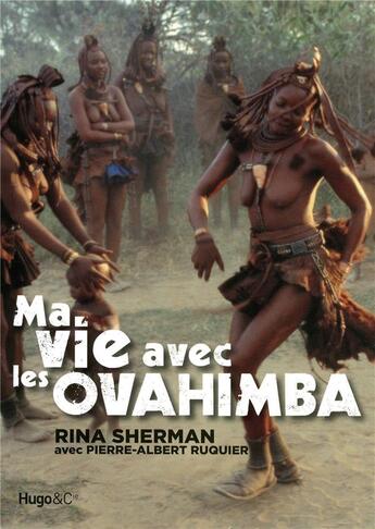 Couverture du livre « Ma vie avec les ovahimba » de Rina Sherman et Pierre-Albert Ruquier aux éditions Hugo Document