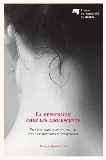 Couverture du livre « La dépression chez les adolescents : état des connaissances, famille, école et stratégies d'intervention » de Diane Marcotte aux éditions Pu De Quebec