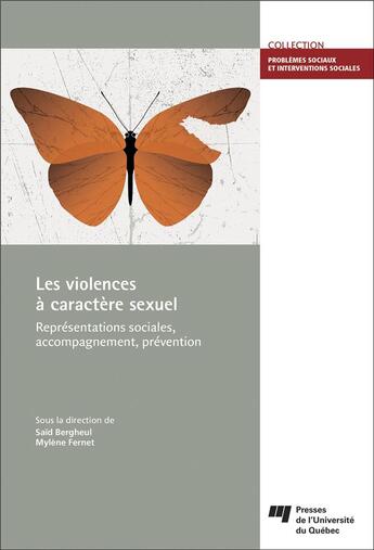 Couverture du livre « Les violences à caractère sexuel ; représentations sociales, accompagnement, prévention » de Mylene Fernet et Said Bergheul aux éditions Pu De Quebec