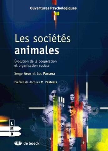 Couverture du livre « Les sociétés animales ; évolution de la coopération et organisation sociale (2e édition) » de Aron aux éditions De Boeck Superieur