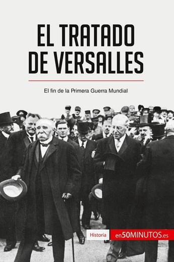 Couverture du livre « El tratado de Versalles : el fin de la primera guerra mundial » de  aux éditions 50minutos.es