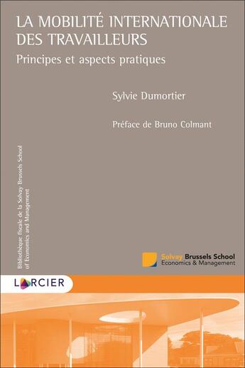 Couverture du livre « La mobilité internationale des travailleurs : principes et aspects pratiques » de Sylvie Dumortier aux éditions Larcier