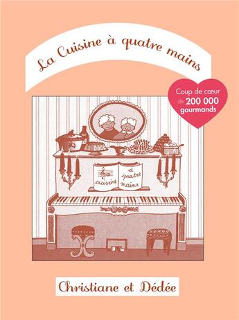 Couverture du livre « La cuisine a quatre mains tome 1 » de Christiane Et Dedee aux éditions Lemaitre Publishing