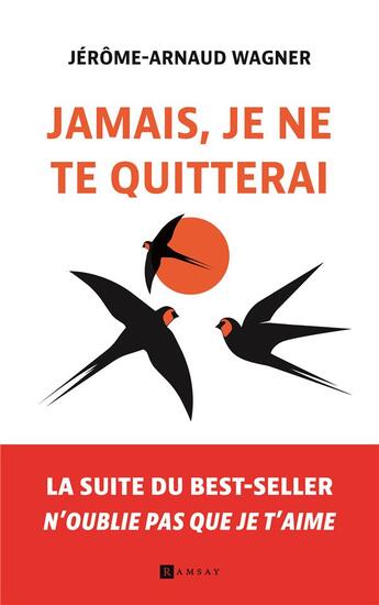 Couverture du livre « Jamais je ne te quitterai » de Jerome-Arnaud Wagner aux éditions Ramsay