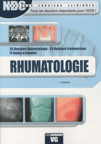 Couverture du livre « Rhumatologie ; 35 dossiers rhumatologie, 15 dossiers transversaux, 11 sujets d'annales » de Johanna Sigaux aux éditions Vernazobres Grego