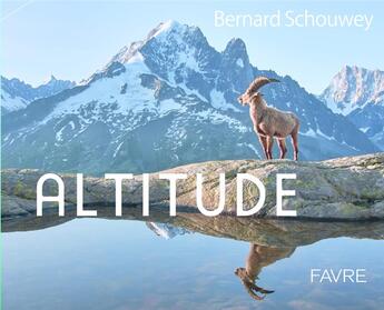 Couverture du livre « Altitude » de Schouwey Bernard aux éditions Favre