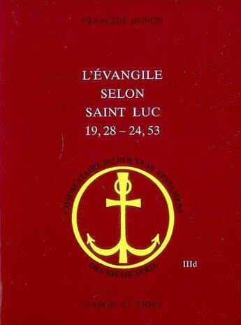 Couverture du livre « L'évangile selon Saint Luc 19, 28-24, 53 » de François Bovon aux éditions Labor Et Fides