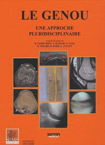 Couverture du livre « Le genou ; une approche pluridisciplinaire » de Vande Berg aux éditions Sauramps Medical