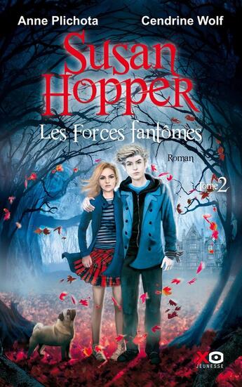 Couverture du livre « Susan Hopper Tome 2 : les forces fantômes » de Anne Plichota et Cendrine Wolf aux éditions Xo