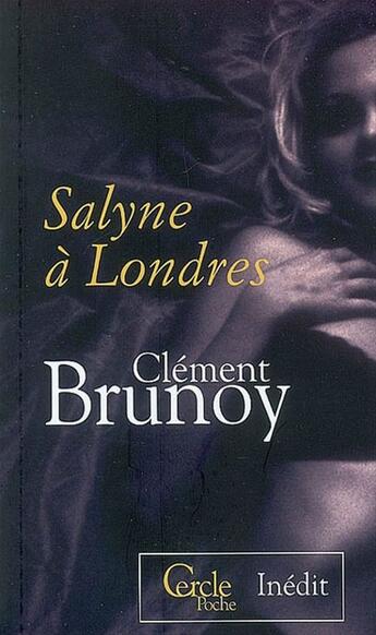 Couverture du livre « Cercle Poche n°128 Salyne à Londres » de Clement Brunoy aux éditions Mount Silver