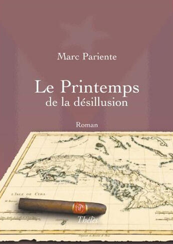 Couverture du livre « Le printemps de la désillusion » de Marc Pariente aux éditions Theles