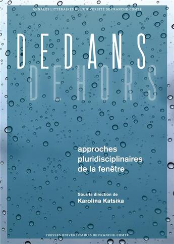 Couverture du livre « Dedans dehors - approches pluridisciplinaires de la fenetre » de Katsika Karolina aux éditions Pu De Franche Comte