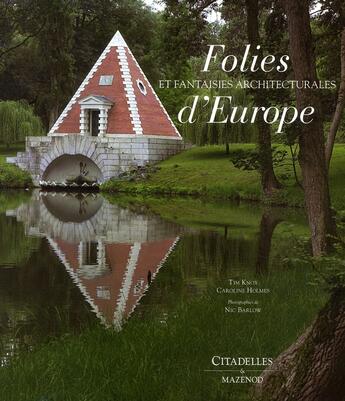 Couverture du livre « Folies et fantaisies architecturale d'Europe relie » de Barlow-N aux éditions Citadelles & Mazenod