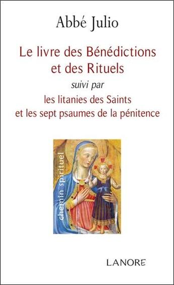 Couverture du livre « Le livre des bénédictions et des rituels » de Abbe Julio aux éditions Lanore