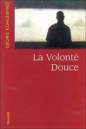 Couverture du livre « Volonte Douce » de Georg Kühlewind aux éditions Triades