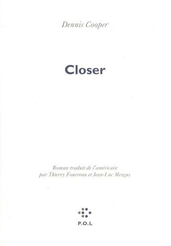 Couverture du livre « Closer » de Dennis Cooper aux éditions P.o.l