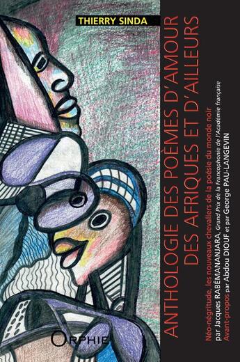 Couverture du livre « Anthologie des poèmes d'amour des Afriques et d'ailleurs » de Thierry Sinda aux éditions Orphie