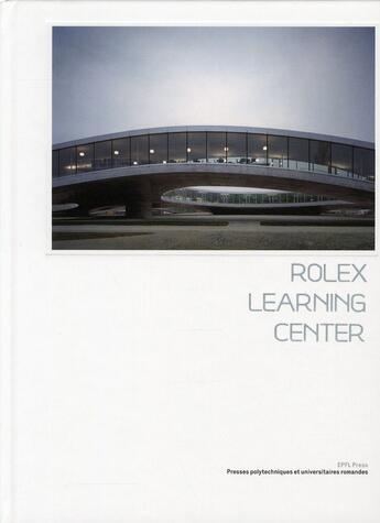Couverture du livre « Rolex learning center » de Francesco Della Casa et Eugene Meiltz aux éditions Ppur