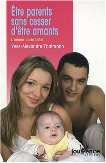 Couverture du livre « Etre parents sans cesser d'etre amants n.30 » de Thalmann Yves-Alexan aux éditions Jouvence