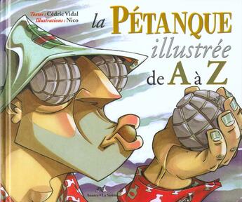 Couverture du livre « La Petanque Illustree De A A Z » de C Vidal et Nicco aux éditions Source