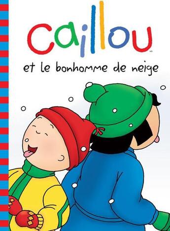 Couverture du livre « Caillou et le bonhomme de neige » de Harvey Roger et Les Studios De La Souris Mecanique aux éditions Chouette