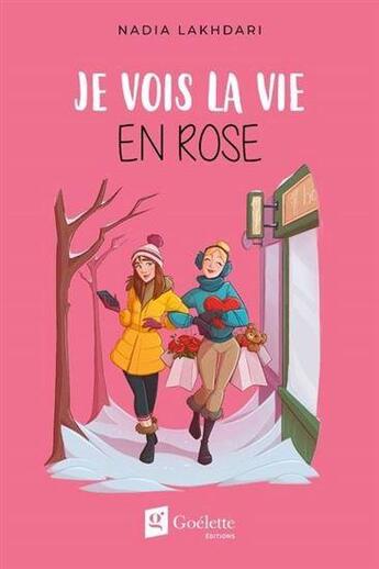 Couverture du livre « Je vois la vie en rose » de Lakhdari Nadia aux éditions Goelette